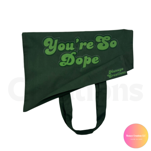 You’re So Dope Green Tote Bag